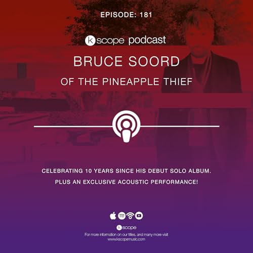 Kscope Podcast Episode 181: Bruce Soord of The Pineapple Thief