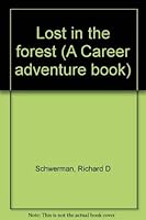 Lost in the forest (A Career adventure book) 0516035223 Book Cover