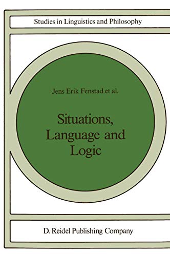 Situations, Language and Logic (Studies in Linguistics and Philosophy, 34)
