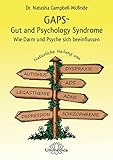 GAPS - Gut and Psychology Syndrome: Wie Darm und Psyche sich beeinflussen - Natasha Campbell-McBride Übersetzer: Claudia Theis-Passaro, Annegret Hunke-Wormser 