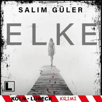 Elke - Tatort K&ouml;ln, Band 10 (ungek&uuml;rzt) - Salim G&uuml;ler copertina