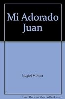 Mi Adorado Juan B000LKSN12 Book Cover
