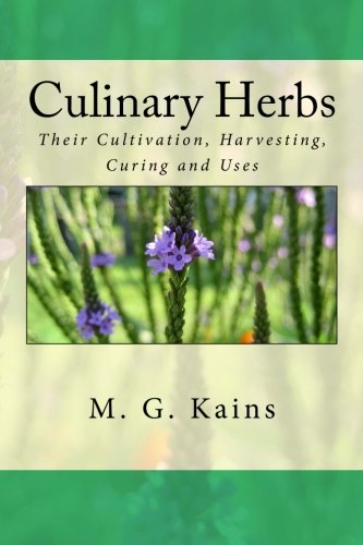 Culinary Herbs: Their Cultivation, Harvesting, ... 1511446633 Book Cover