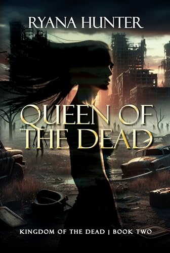 Queen of the Dead: A Zombie Romance (Kingdom of the Dead Book 2)
