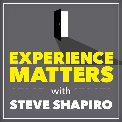 Experience Matters with Steve Shapiro Podcast By Steve Shapiro cover art