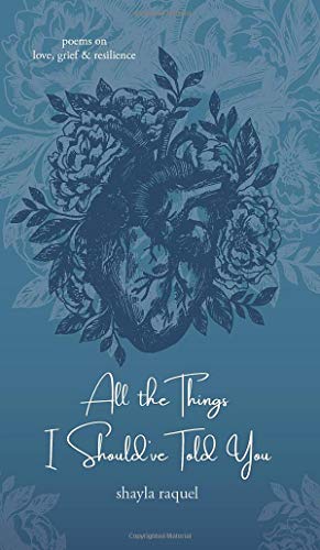 All the Things I Should've Told You: Poems on Love, Grief & Resilience