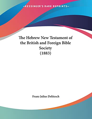 The Hebrew New Testament of the British and Foreign Bible Society (1883)