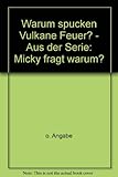  Warum spucken Vulkane Feuer? - Aus der Serie: Micky fragt warum? - bk1452