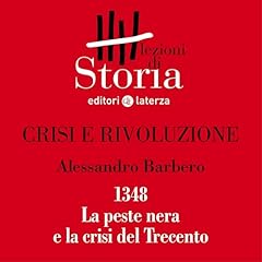 Crisi e rivoluzione - 1348. La peste nera e la crisi del Trecento cover art