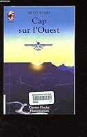 Cap sur l'ouest: - VIVRE AUJOURD'HUI, SENIOR DES 11/12 ANS (LITTÉRATURE JEUNESSE (A)) 2081622815 Book Cover