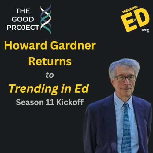 S11 Kickoff: Howard Gardner on AI, Ethics, & 2050