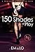 150 Shades of Play: A Beginner's Guide to Kink