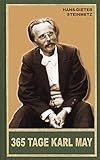 karl may biography  365 Tage Karl May: Eine biografische Jahresschau