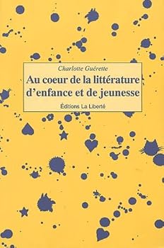 Paperback Au Coeur de la Litterature d'Enfance et de Jeunesse [French] Book