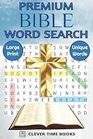 Premium Large Print Bible Word Search: Relaxing, Handcrafted, Unique Christian Bible Puzzle Themes With 24 Unique Words Per Puzzle - Big Print Word Finds In Medium 6"x9" Book Size - Solutions In Back B0DZ62DPRS Book Cover