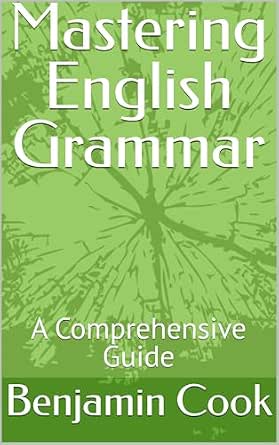 Amazon.com: Mastering English Grammar: A Comprehensive Guide eBook ...