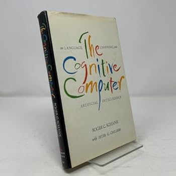 Hardcover The Cognitive Computer: On Language, Learning, and Artificial Intelligence Book