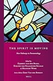 The Spirit Is Moving: New Pathways in Pneumatology (Studies in Reformed Theology, 38)