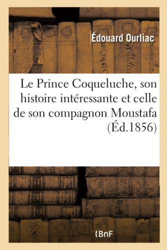 Le Prince Coqueluche, son histoire intéressante et celle de son compagnon Moustafa (Litterature) (French Edition)