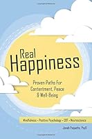 Real Happiness: Proven Paths for Contentment, Peace & Well-Being 1559570156 Book Cover