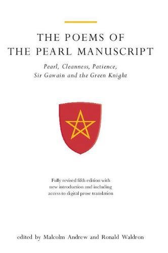 The Poems of the Pearl Manuscript: Pearl, Cleanness, Patience, Sir Gawain and the