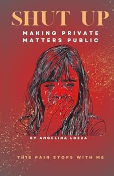 Paperback Shut Up: Making Private Matters Public Book