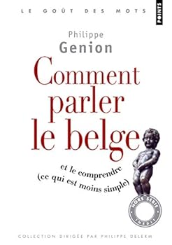 Paperback Comment parler le belge ?. et le comprendre (ce qu (Points gouts des mots) (French Edition) [French] Book