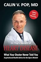 Heart Disease: What Your Doctor Never Told You 0984641351 Book Cover