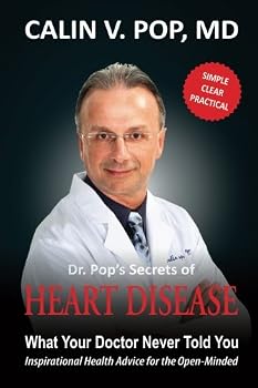 Paperback Heart Disease: What Your Doctor Never Told You (Inspirational Health Advice for the Open-Minded) Book