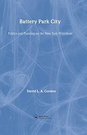 Battery Park City: Politics and Planning on the New York Waterfront: 01 (Cities & Regions (Hardcover))-Wow! eBook