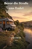 Cover zum Buch Bevor die Straße uns findet