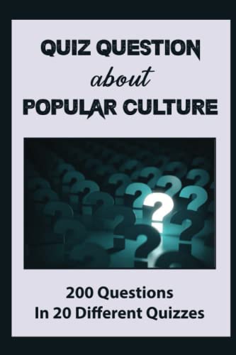 Quiz Question About Popular Culture: 200 Questions In 20 Different Quizzes