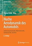 aerodynamik auto verbessern  Hucho - Aerodynamik des Automobils: Strömungsmechanik, Wärmetechnik, Fahrdynamik, Komfort (ATZ/MTZ-Fachbuch)