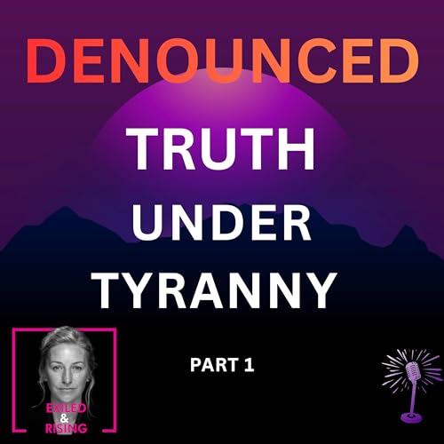 Denouncement: How Tyranny Silences YOUR Truth Before It Takes Power, Part 1
