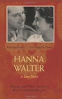 Hanna and Walter: A Love Story Paperback March 10, 2008 B010TT9D2M Book Cover