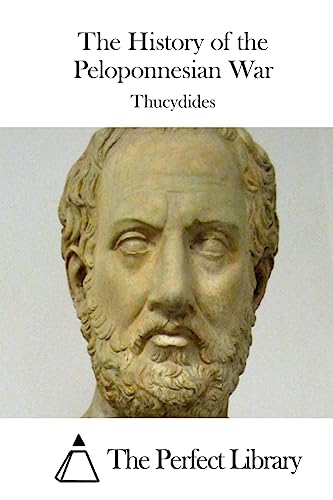 The History of the Peloponnesian War (Perfect Library)
