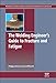 The Welding Engineers Guide to Fracture and Fatigue (Woodhead Publishing Series in Metals and Surface Engineering)