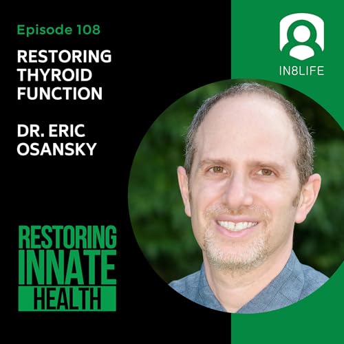 Page de couverture de #108 Restoring Thyroid Function: Dr. Eric Osansky