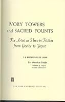 Ivory Towers and Sacred Founts: Artist as Hero in Fiction from Goethe to Joyce 0814700330 Book Cover