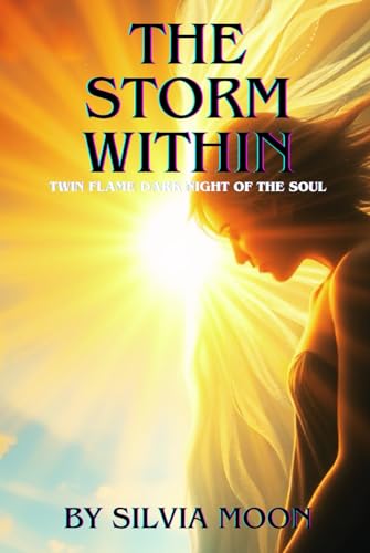 The Storm Within: Twin Flame Dark Night of The Soul
