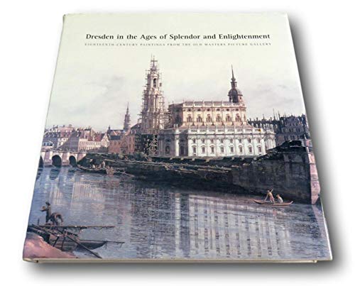 Rare Dresden in the Ages of Splendor and Enlightenment HC 1999 Harald Marx 0918881374