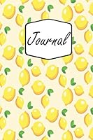 Journal: Yellow Lemons | Colorful Life Mindfulness Notebook Diary & Planner to Write in for Women, Men, and Kids (6x9 inch | lined paper | Soft Cover | 100 Pages) 1799281949 Book Cover