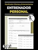 entrenador personal madrid masaje  Libro de Registro para Entrenadores Personales  Planificador: Clientes y Entrenamientos: Cuaderno de Perfiles de Clientes, Horarios, Sesiones, Precios y Pagos  Para Entrenadores y Coaches de Fitness