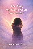  The Hug You Didn’t Know You Needed (English Edition)