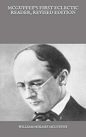 McGuffey's First Eclectic Reader, Revised Edition
