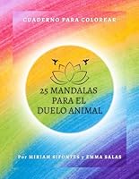 25 Mandalas para el Duelo Animal: Cuaderno para Colorear (Spanish Edition) B0D9FXM3SV Book Cover