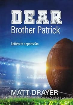 Dear Brother Patrick: Letters to a sports fan