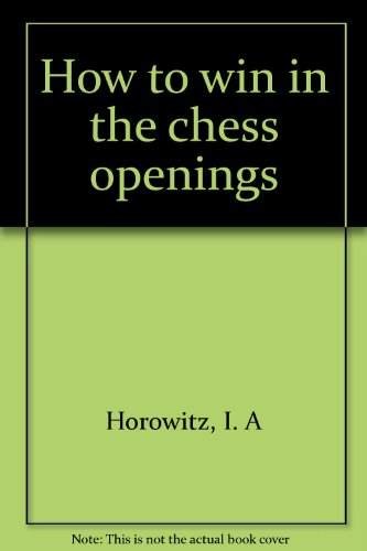 How to win in the chess openings B0007HFD7Q Book Cover