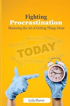 Paperback Fighting Procrastination: Mastering the Art of Getting Things Done Book