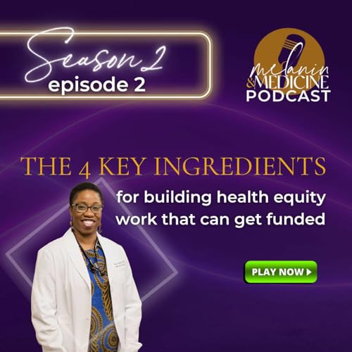 Episode 119: The 4 Key Ingredients for Building Health Equity Work that Can Get Funded Podcast Por  arte de portada